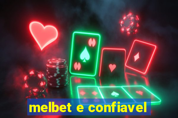 melbet e confiavel